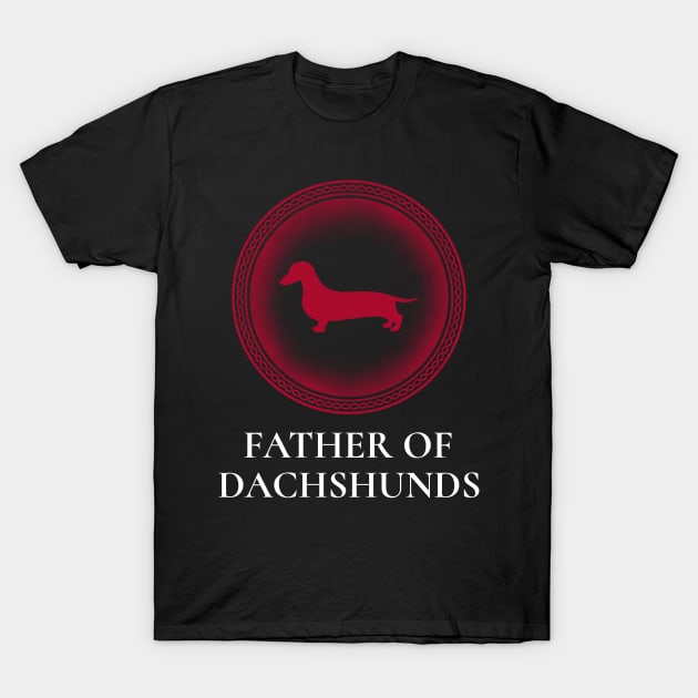 Father of Dachsunds T-Shirt by Fantastic Store